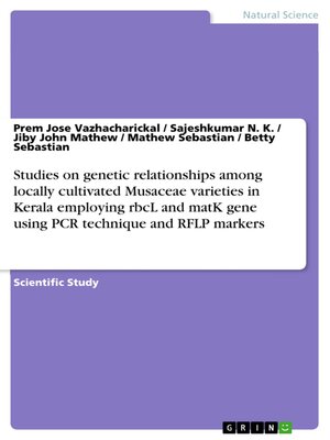 cover image of Studies on genetic relationships among locally cultivated Musaceae varieties in Kerala employing rbcL and matK gene using PCR technique and RFLP markers